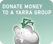 DONATE MONEY TO A YARRA GROUP